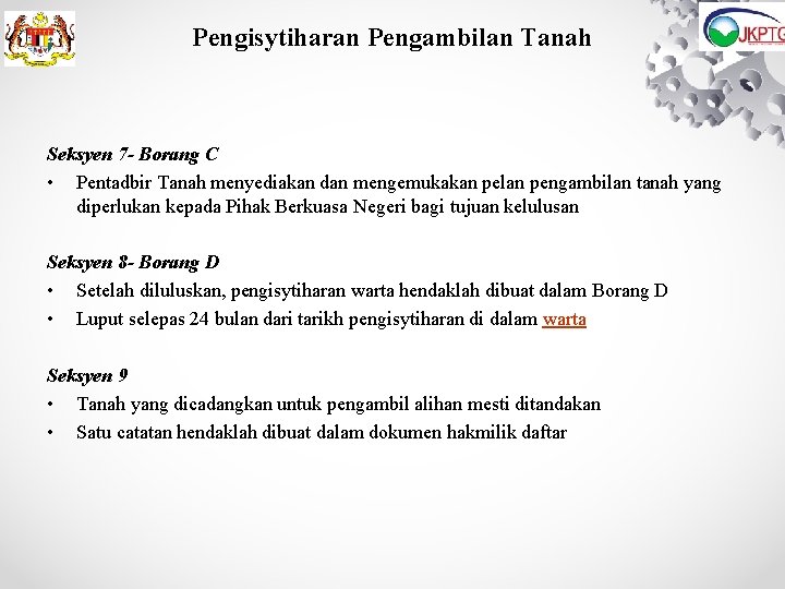 Pengisytiharan Pengambilan Tanah Seksyen 7 - Borang C • Pentadbir Tanah menyediakan dan mengemukakan Pengisytiharan Pengambilan Tanah Seksyen 7 - Borang C • Pentadbir Tanah menyediakan dan mengemukakan