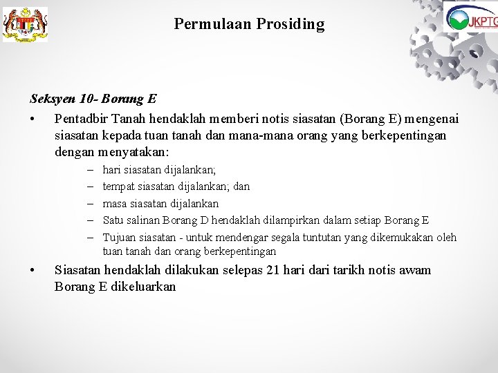 Permulaan Prosiding Seksyen 10 - Borang E • Pentadbir Tanah hendaklah memberi notis siasatan