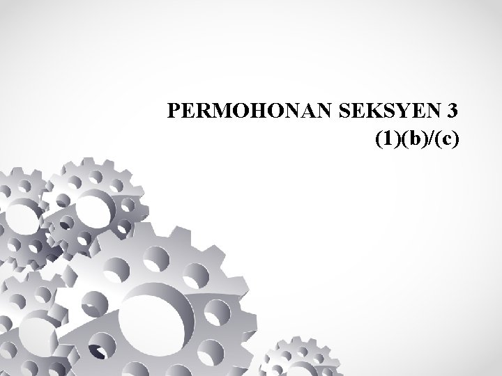 PERMOHONAN SEKSYEN 3 (1)(b)/(c) 