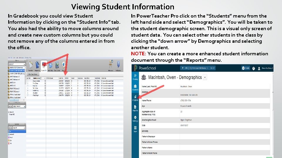 Viewing Student Information In Gradebook you could view Student Information by clicking on the