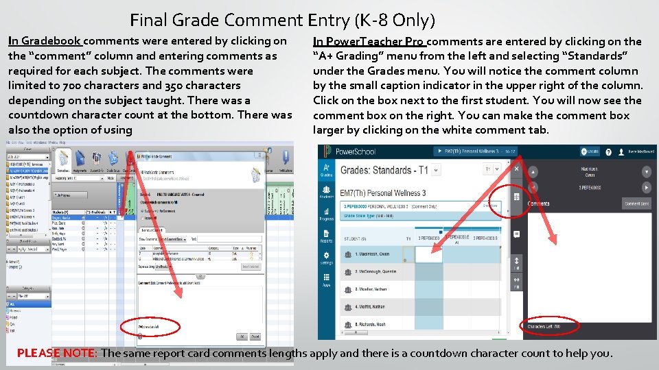 Final Grade Comment Entry (K-8 Only) In Gradebook comments were entered by clicking on