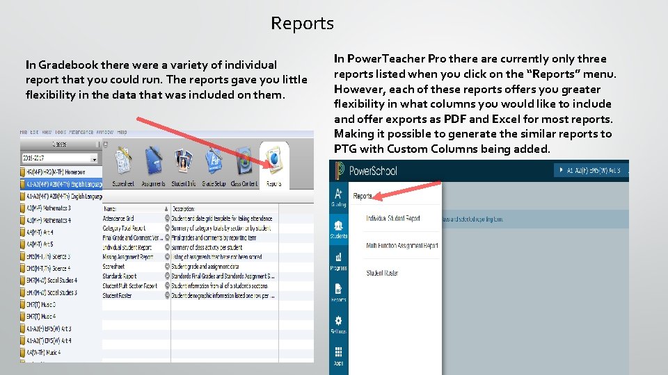 Reports In Gradebook there were a variety of individual report that you could run.