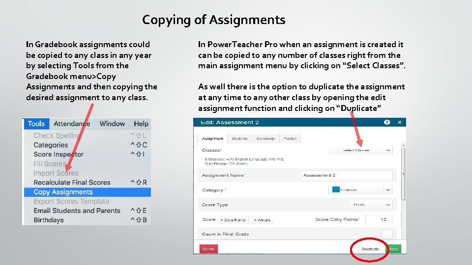Copying of Assignments In Gradebook assignments could be copied to any class in any