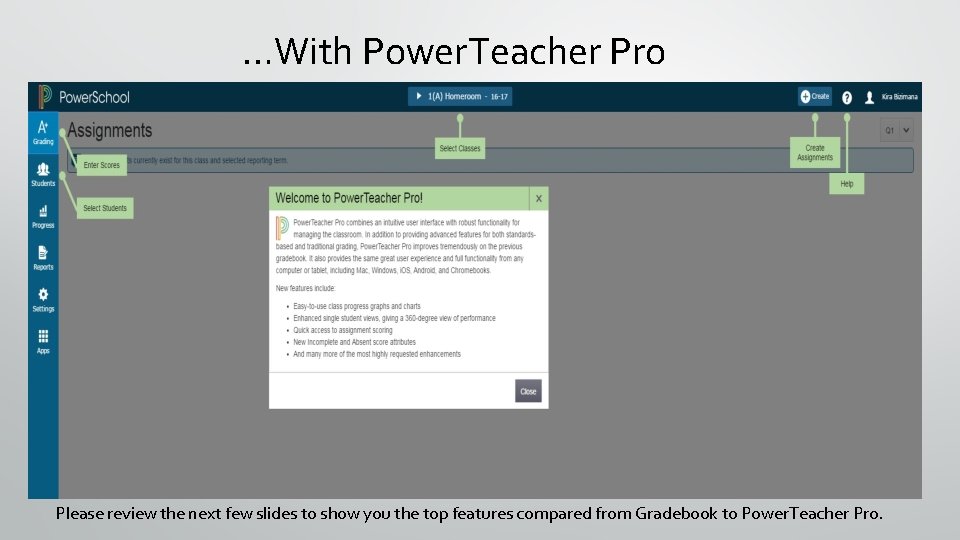 …With Power. Teacher Pro Please review the next few slides to show you the