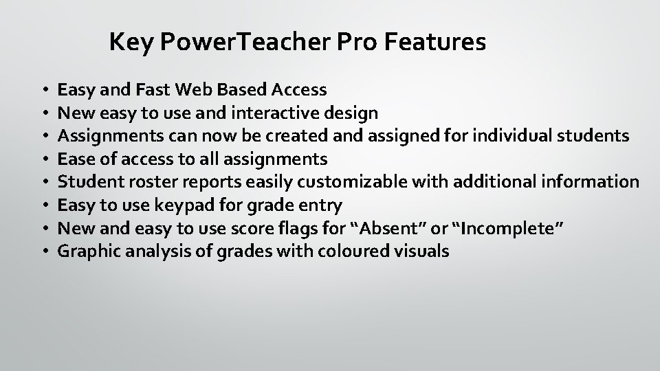 Key Power. Teacher Pro Features • • Easy and Fast Web Based Access New