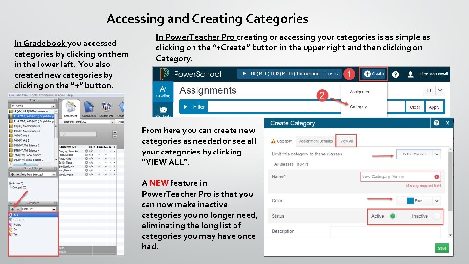 Accessing and Creating Categories In Gradebook you accessed categories by clicking on them in