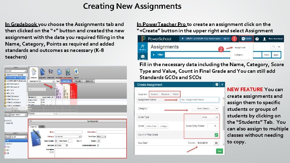 Creating New Assignments In Gradebook you choose the Assignments tab and then clicked on