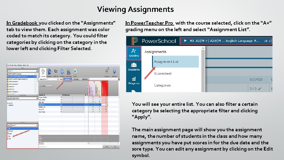 Viewing Assignments In Gradebook you clicked on the “Assignments” tab to view them. Each