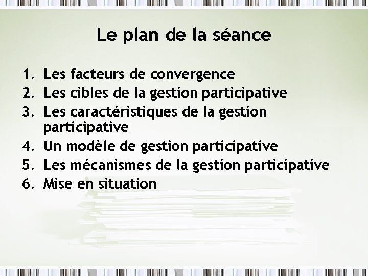 Le plan de la séance 1. Les facteurs de convergence 2. Les cibles de