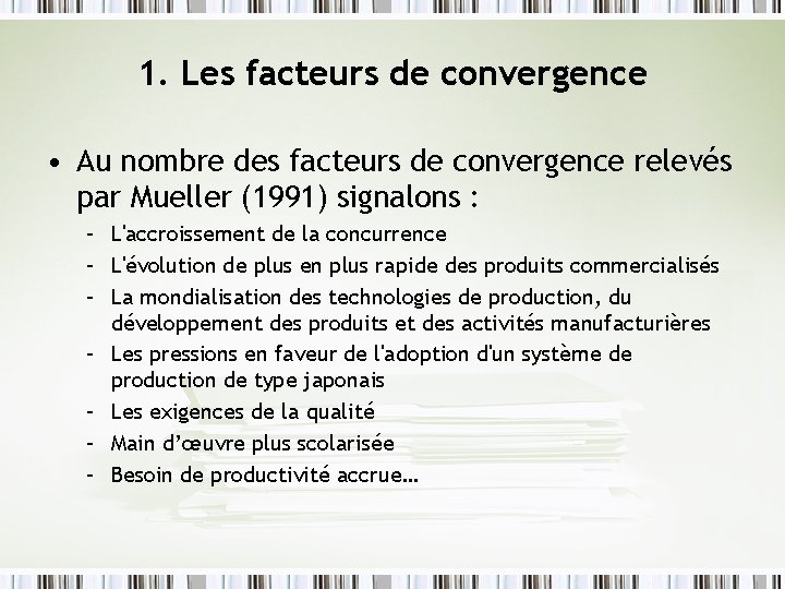 1. Les facteurs de convergence • Au nombre des facteurs de convergence relevés par