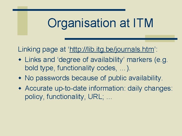 Organisation at ITM Linking page at ‘http: //lib. itg. be/journals. htm’: w Links and
