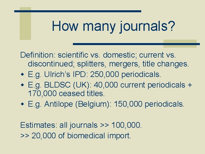 How many journals? Definition: scientific vs. domestic; current vs. discontinued; splitters, mergers, title changes.