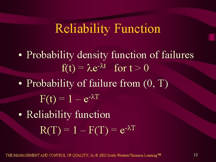 Reliability Function • Probability density function of failures f(t) = le-lt for t >