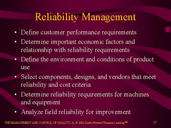Reliability Management • Define customer performance requirements • Determine important economic factors and relationship