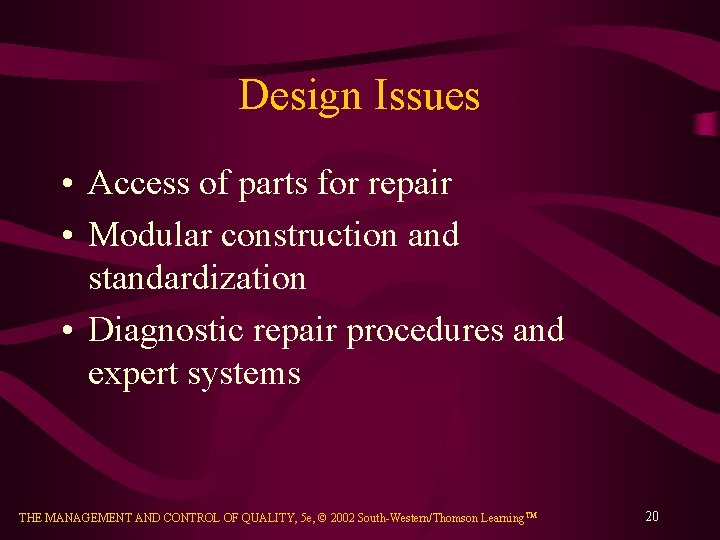Design Issues • Access of parts for repair • Modular construction and standardization •