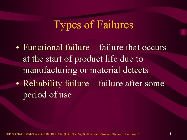 Types of Failures • Functional failure – failure that occurs at the start of