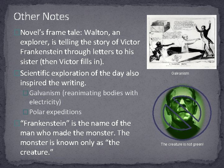 Other Notes �Novel’s frame tale: Walton, an explorer, is telling the story of Victor