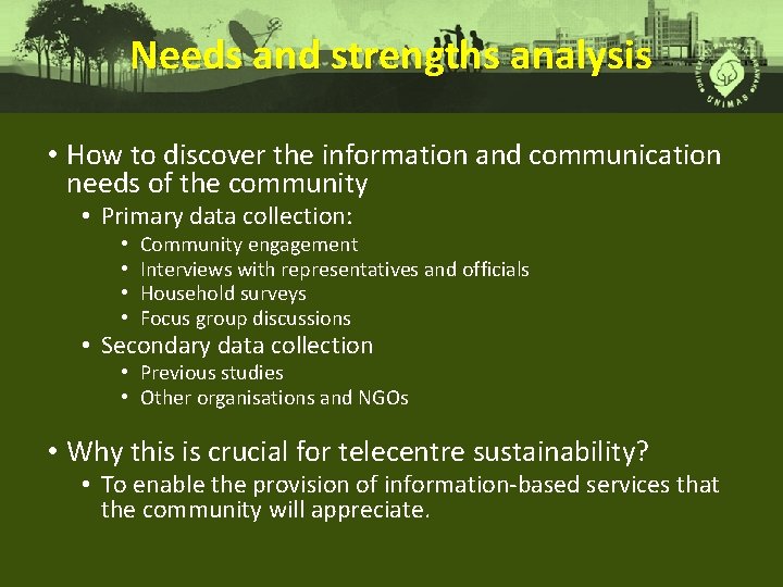 Needs and strengths analysis • How to discover the information and communication needs of