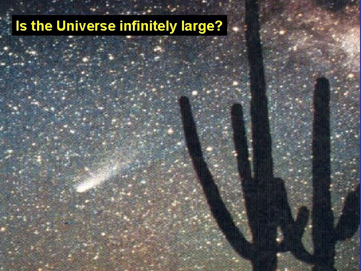 Is the Universe infinitely large? 