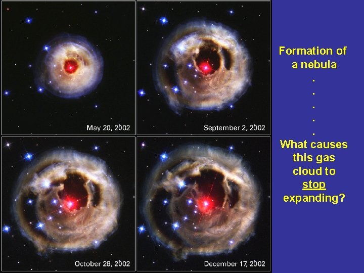 Formation of a nebula. . . What causes this gas cloud to stop expanding?