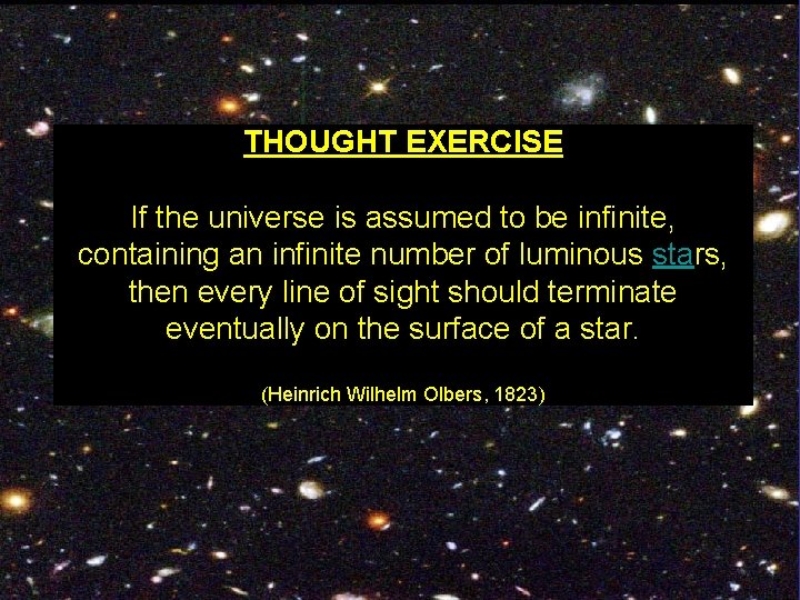 THOUGHT EXERCISE If the universe is assumed to be infinite, containing an infinite number