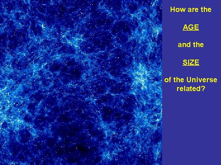 How are the AGE and the SIZE of the Universe related? 