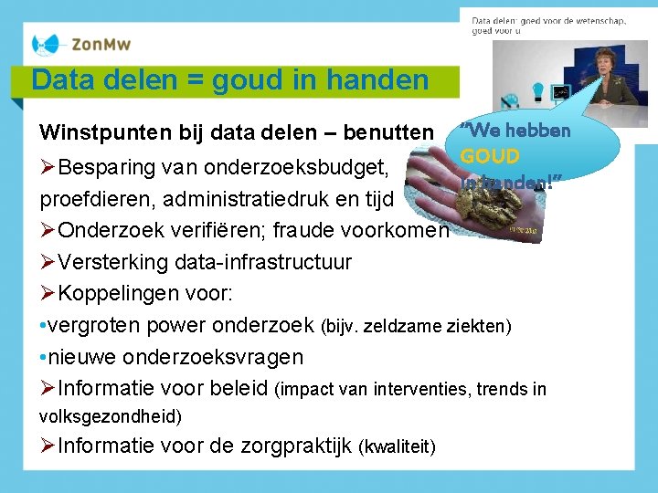 Data delen = goud in handen Winstpunten bij data delen – benutten “We hebben