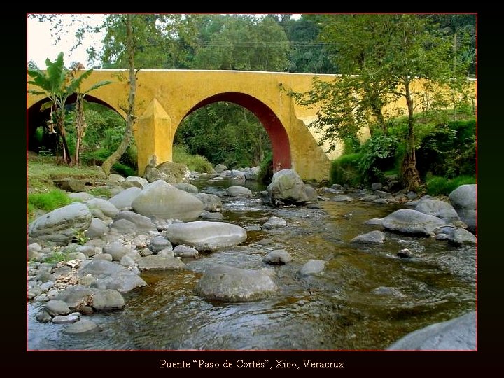 Puente “Paso de Cortés”, Xico, Veracruz 