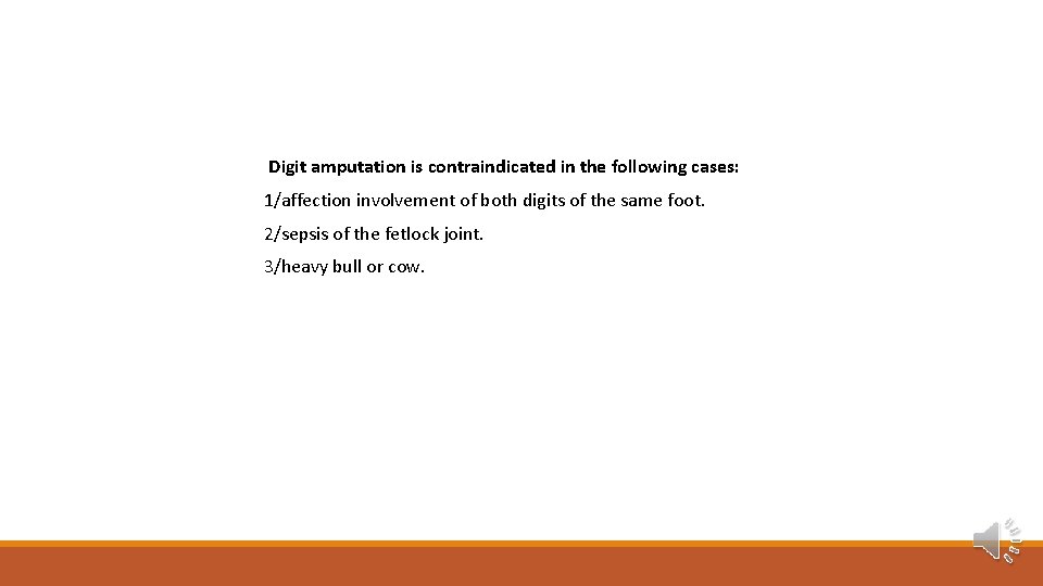  Digit amputation is contraindicated in the following cases: 1/affection involvement of both digits