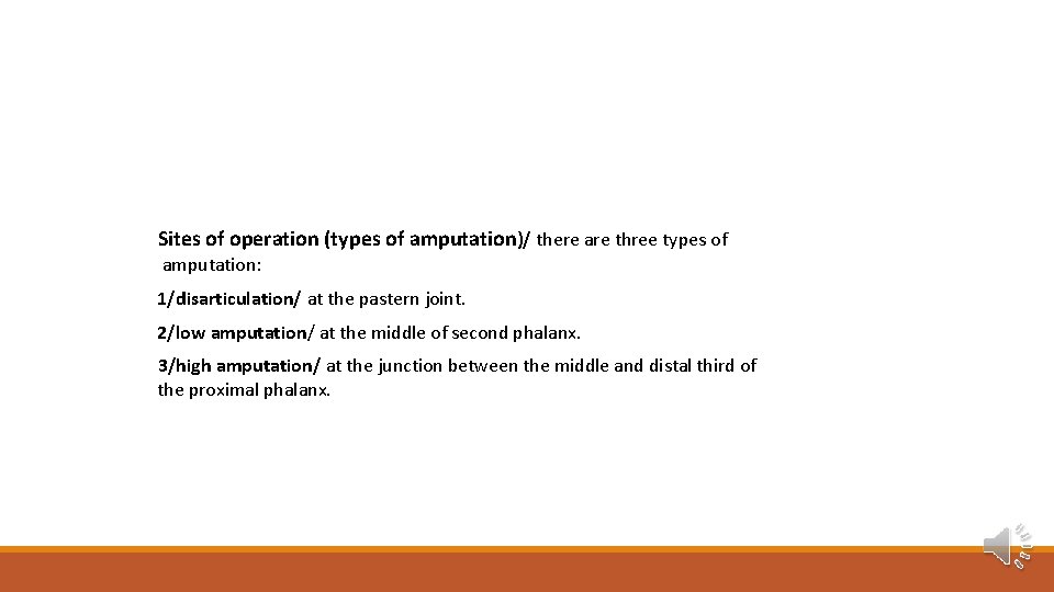 Sites of operation (types of amputation)/ there are three types of amputation: 1/disarticulation/ at