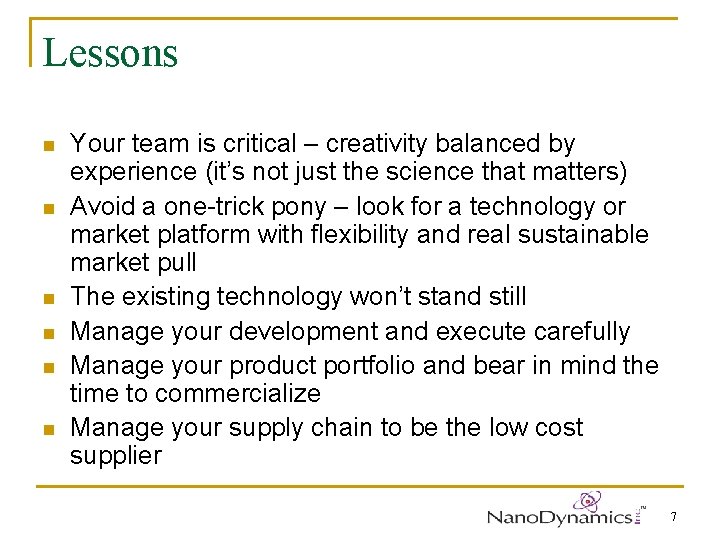 Lessons n n n Your team is critical – creativity balanced by experience (it’s