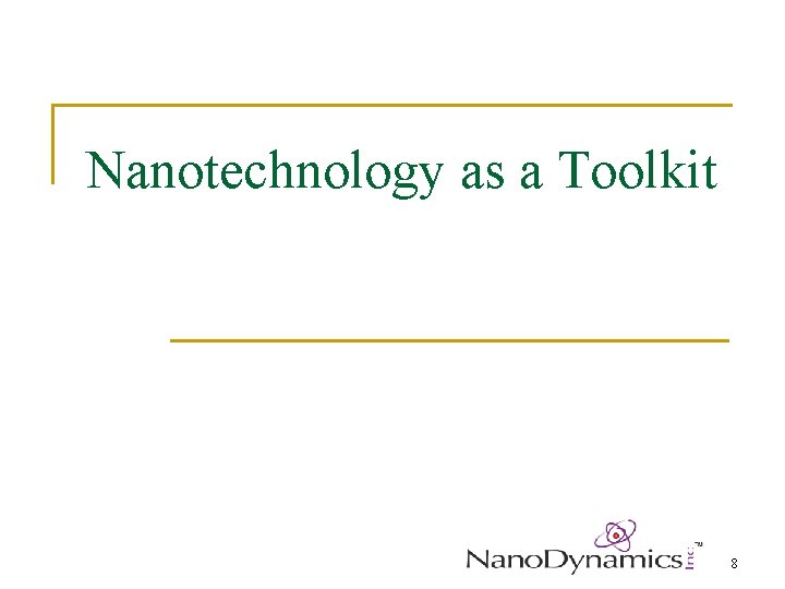 Nanotechnology as a Toolkit 8 