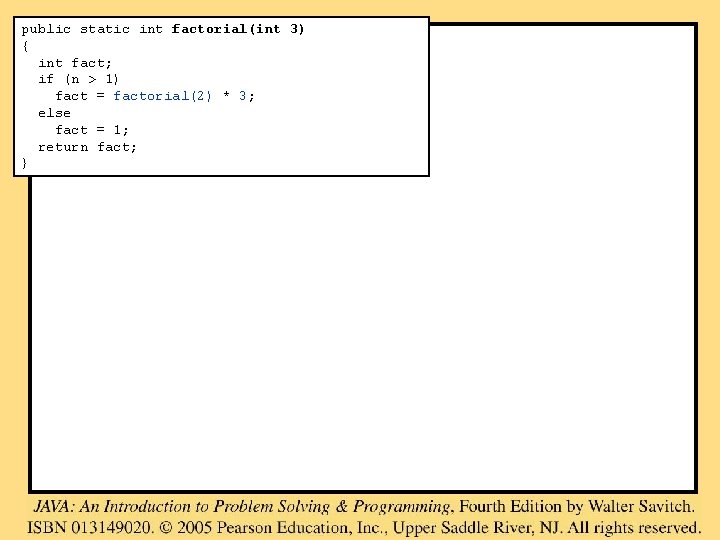 public static int factorial(int 3) { int fact; if (n > 1) fact =