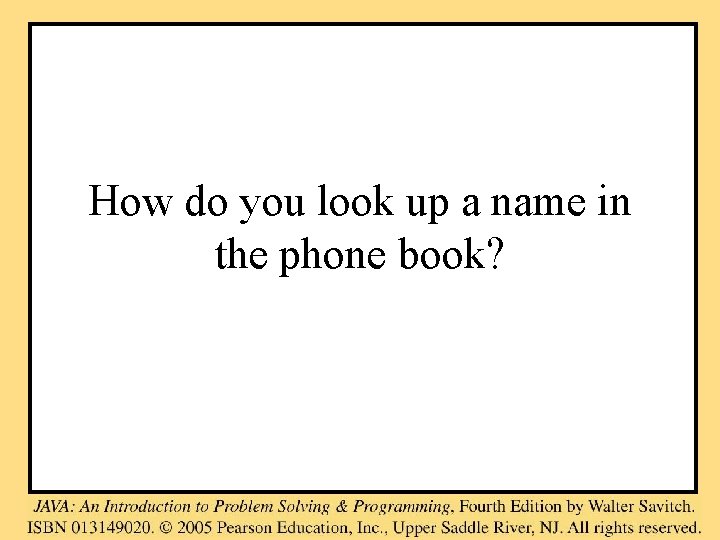 How do you look up a name in the phone book? 