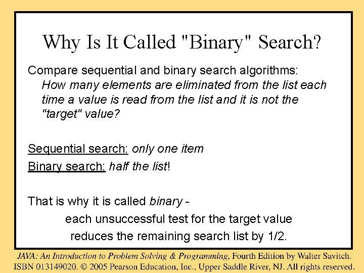 Why Is It Called "Binary" Search? Compare sequential and binary search algorithms: How many