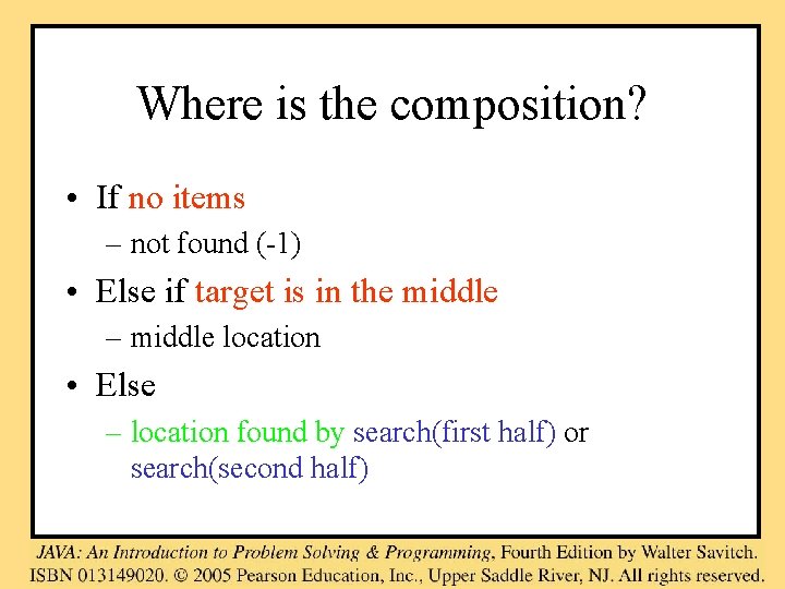 Where is the composition? • If no items – not found (-1) • Else