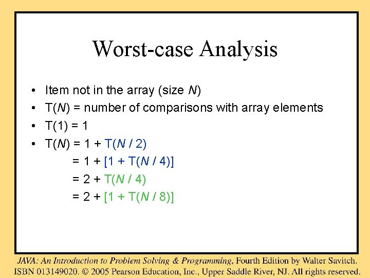 Worst-case Analysis • • Item not in the array (size N) T(N) = number