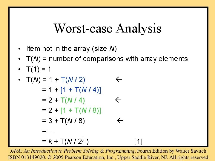 Worst-case Analysis • • Item not in the array (size N) T(N) = number