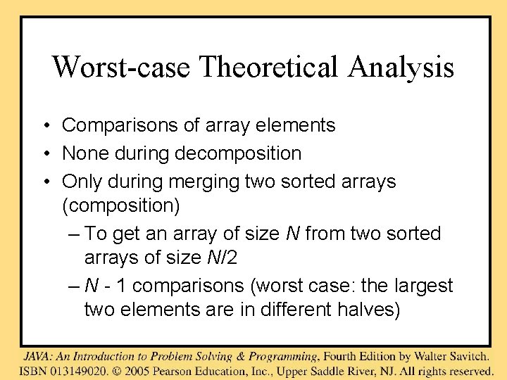 Worst-case Theoretical Analysis • Comparisons of array elements • None during decomposition • Only