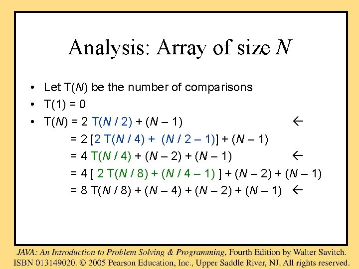 Analysis: Array of size N • Let T(N) be the number of comparisons •