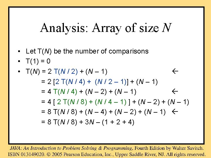 Analysis: Array of size N • Let T(N) be the number of comparisons •