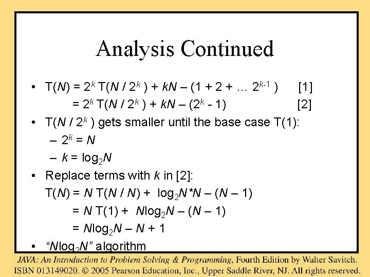 Analysis Continued • T(N) = 2 k T(N / 2 k ) + k.