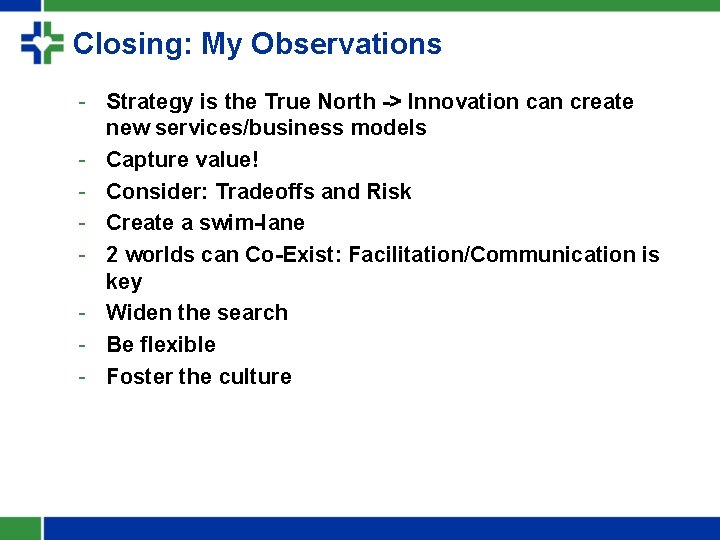 Closing: My Observations - Strategy is the True North -> Innovation can create new
