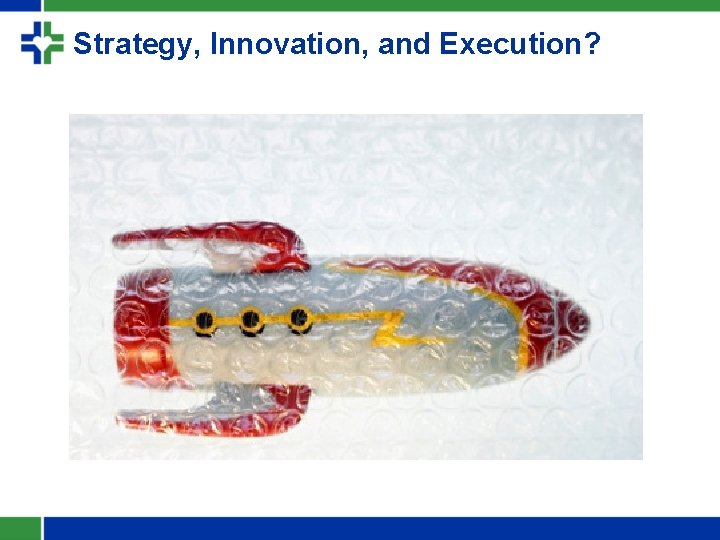 Strategy, Innovation, and Execution? 