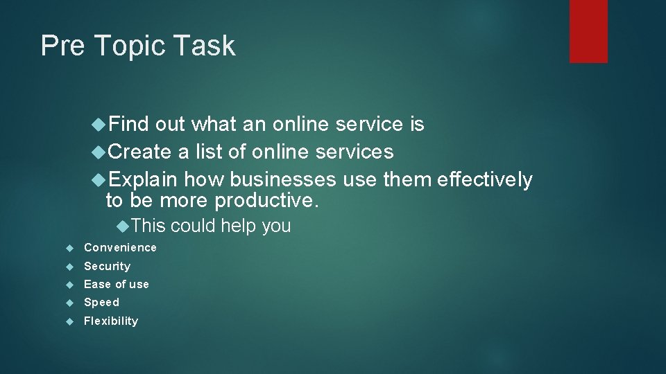 Pre Topic Task Find out what an online service is Create a list of