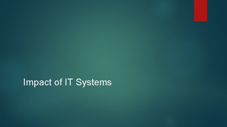 Impact of IT Systems 