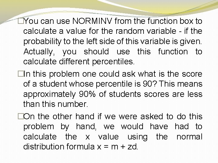 �You can use NORMINV from the function box to calculate a value for the