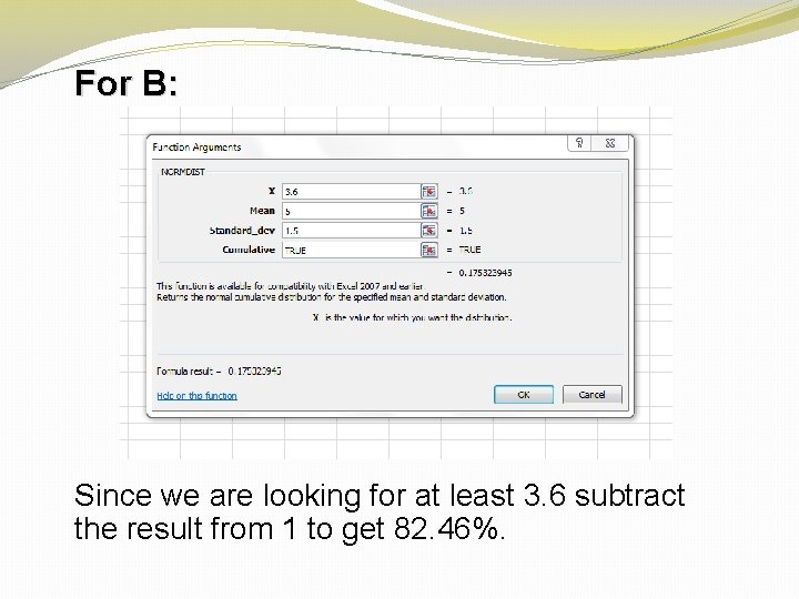 For B: Since we are looking for at least 3. 6 subtract the result