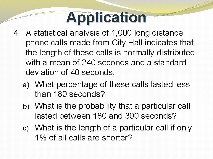 Application 4. A statistical analysis of 1, 000 long distance phone calls made from