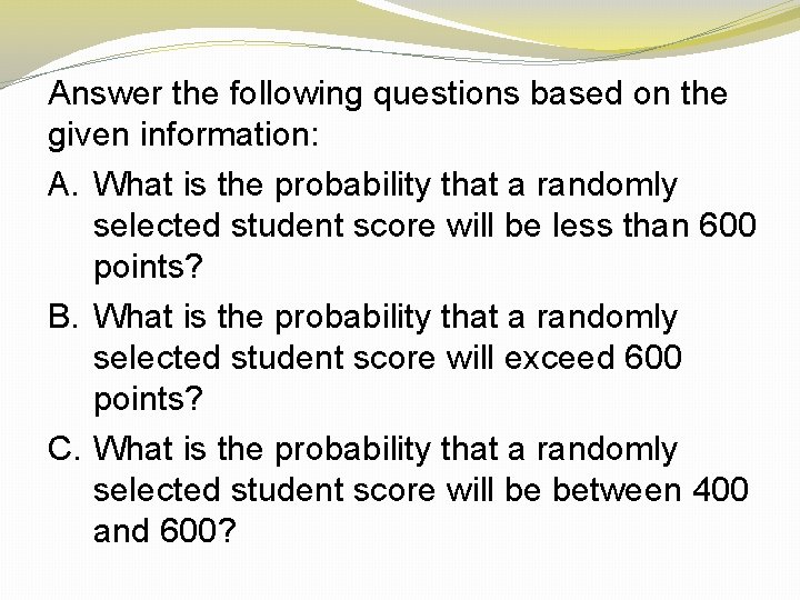 Answer the following questions based on the given information: A. What is the probability